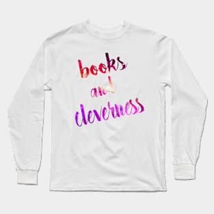 Books and Cleverness Long Sleeve T-Shirt